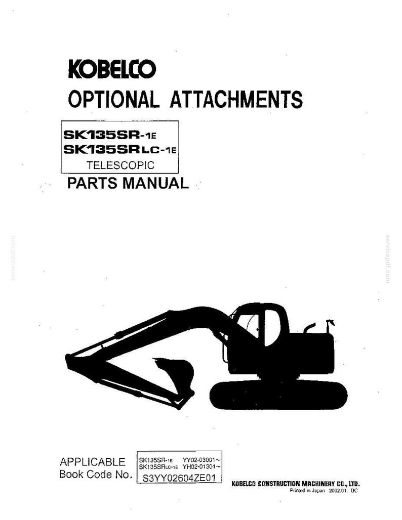May include: A white parts manual for Kobelco optional attachments, specifically for the SK135SR-1E and SK135SRLC-1E telescopic models. The cover features a black silhouette of an excavator and includes the book code number S3YY02604ZE01.