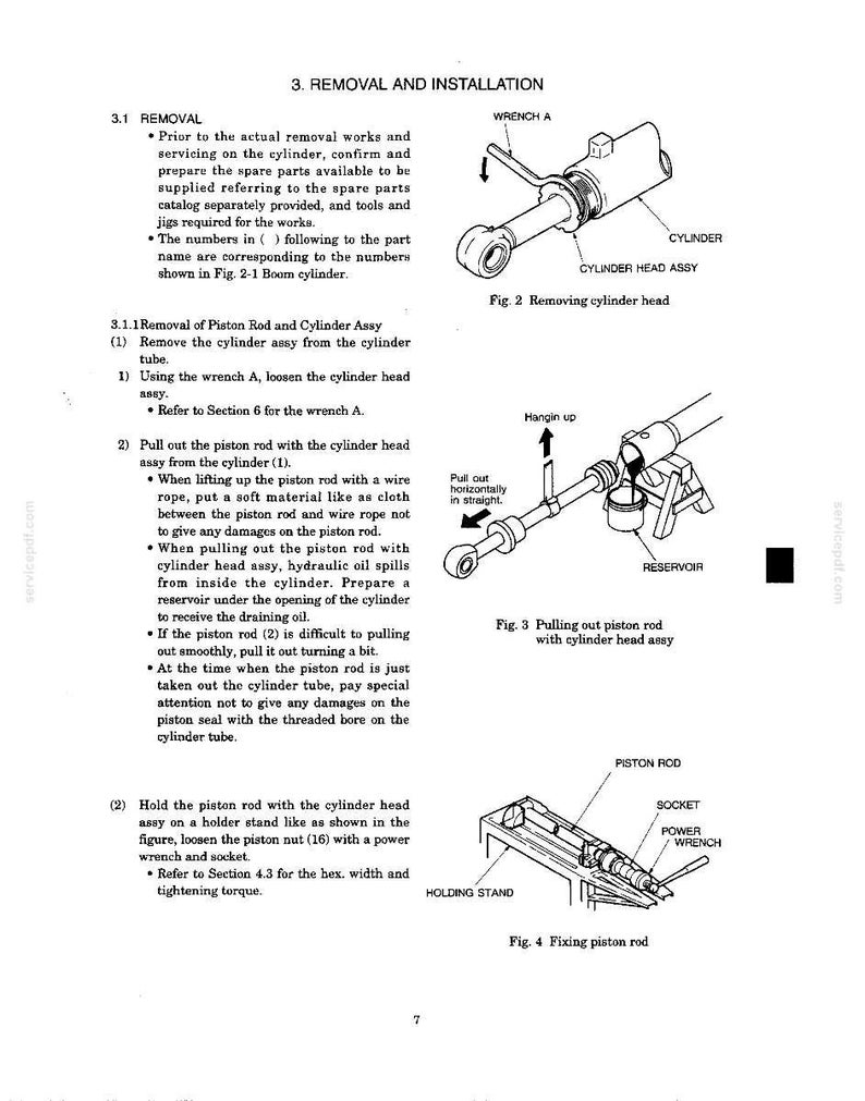 May include: A technical manual page titled 3. REMOVAL AND INSTALLATION featuring three black and white line drawings. Fig. 2 shows a wrench loosening a cylinder head. Fig. 3 illustrates pulling out a piston rod. Fig. 4 shows fixing a piston rod.