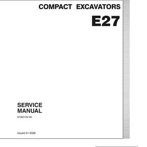 May include: A white service manual cover for New Holland E27 compact excavators. The text reads New Holland, Compact Excavators, E27, Service Manual, 87360159 NA, Issued 01-2006, and newhollandconstruction.com. The design features black text on white.