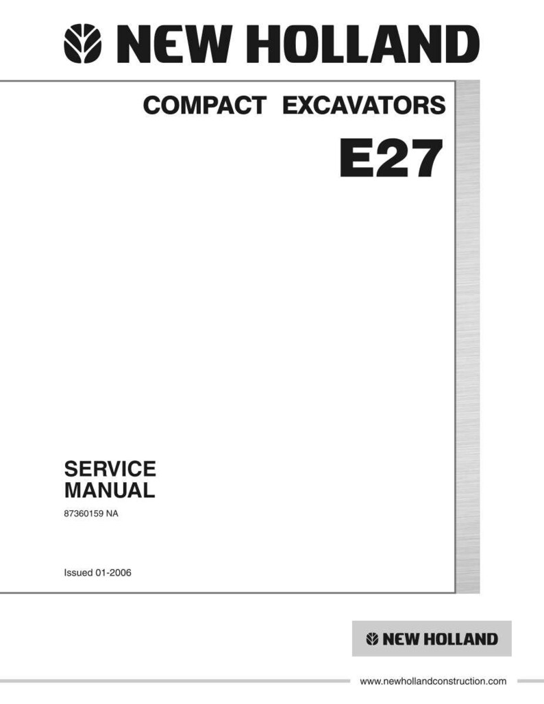 May include: A white service manual cover for New Holland E27 compact excavators. The text reads New Holland, Compact Excavators, E27, Service Manual, 87360159 NA, Issued 01-2006, and newhollandconstruction.com. The design features black text on white.