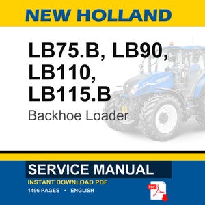 Peut inclure: Image d'une pelle r&eacute;tro New Holland bleue et blanche. Le texte comprend les num&eacute;ros de mod&egrave;le LB75.B, LB90, LB110 et LB115.B. L'image affiche &eacute;galement les mots "SERVICE MANUAL" et "INSTANT DOWNLOAD PDF".