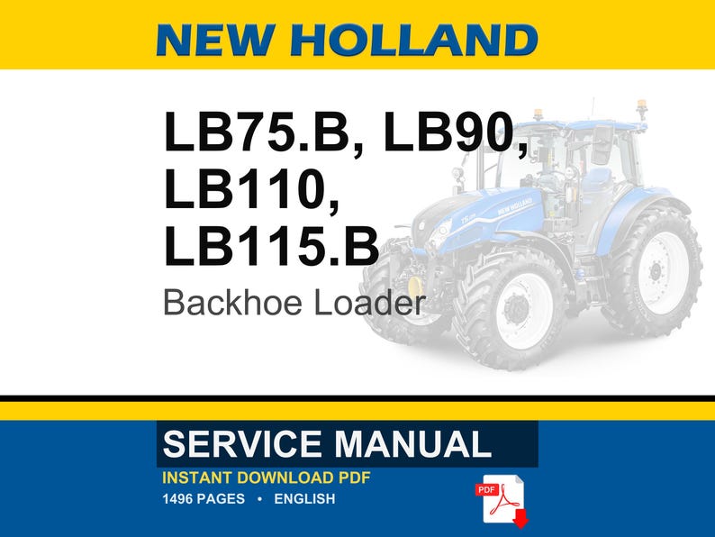 Peut inclure: Image d'une pelle r&eacute;tro New Holland bleue et blanche. Le texte comprend les num&eacute;ros de mod&egrave;le LB75.B, LB90, LB110 et LB115.B. L'image affiche &eacute;galement les mots "SERVICE MANUAL" et "INSTANT DOWNLOAD PDF".