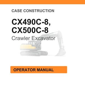K&ouml;nnte beinhalten: Wei&szlig;er Hintergrund mit orangefarbener Kopf- und Fu&szlig;zeile. Der Text lautet &bdquo;CASE CONSTRUCTION&ldquo; und &bdquo;CX490C-8, CX500C-8 Crawler Excavator&ldquo;. Im Hintergrund befindet sich ein verblasstes Bild eines Kettenbaggers. Der Text &bdquo;OPERATOR MANUAL&ldquo; steht in einem orangefarbenen Feld.