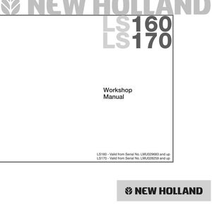 May include: A white workshop manual with the text "NEW HOLLAND" at the top and bottom. The manual includes the text "LS160" and "LS170", and the words "Workshop Manual". The bottom of the manual has the text "PROVEN PERFORMANCE".