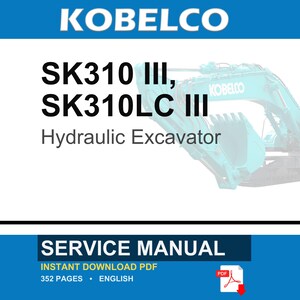 Kobelco Sk310 Iii SK310LC III Hydraulic Excavator Service Repair Workshop Manual | Instant PDF Download image 1