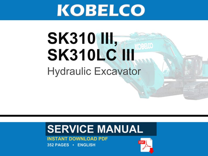 Kobelco Sk310 Iii SK310LC III Hydraulic Excavator Service Repair Workshop Manual | Instant PDF Download image 1