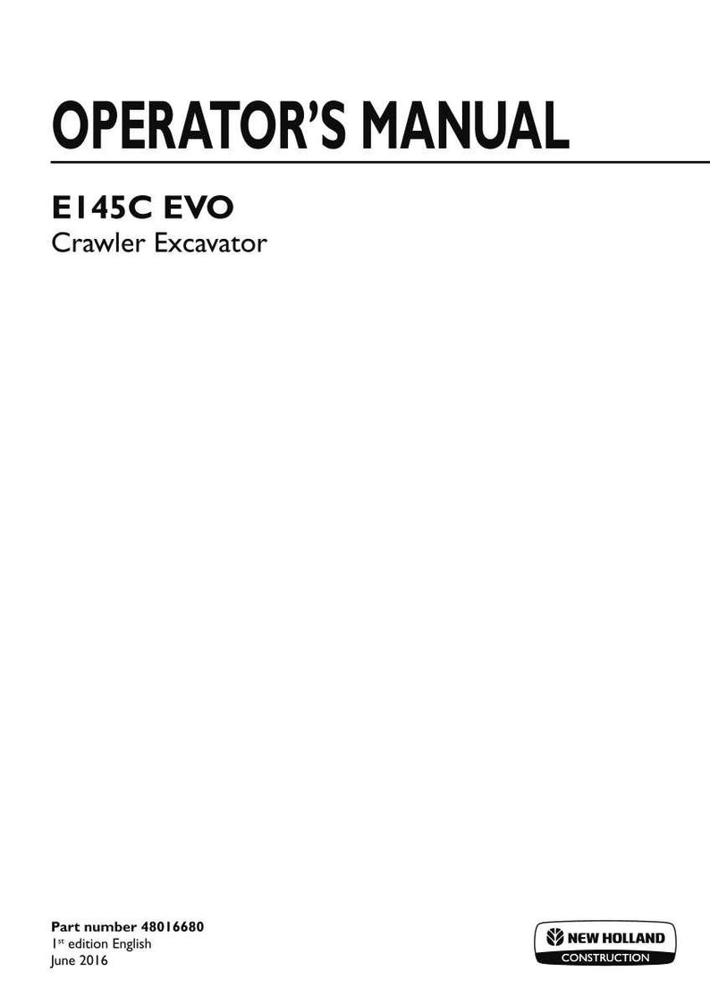 K&ouml;nnte beinhalten: Ein Bedienungshandbuch f&uuml;r den E145C EVO Kettenbagger. Das wei&szlig;e Deckblatt enth&auml;lt schwarzen Text, darunter den Titel, den Modellnamen, die Teilenummer 48016680, 1. englische Ausgabe, Juni 2016, und das New Holland Construction Logo unten.