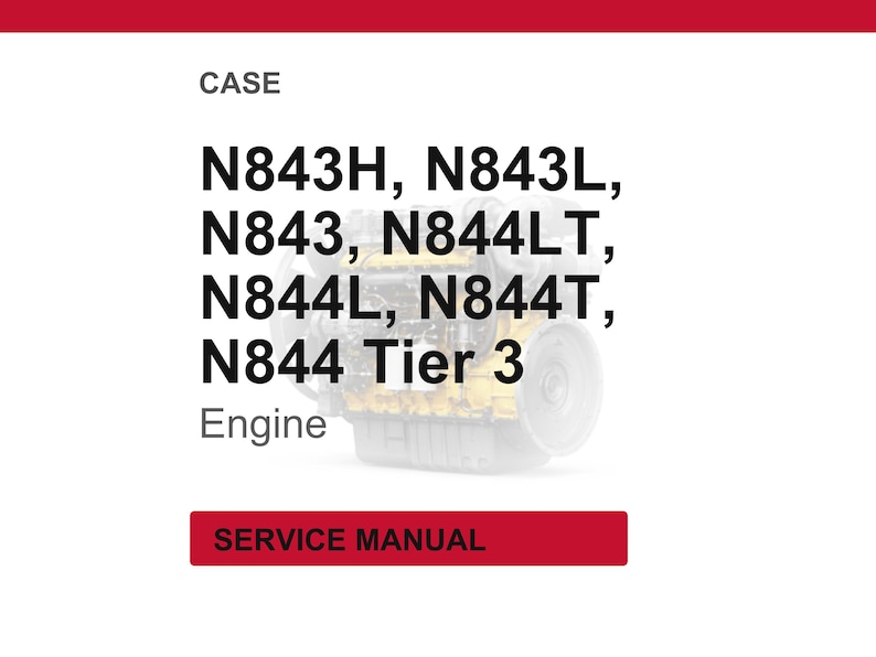 May include: White background with red header and footer. The text reads "CASE" and lists engine models: N843H, N843L, N843, N844LT, N844L, N844T, N844 Tier 3. The word "Engine" is below the model list. A red button reads "SERVICE MANUAL".