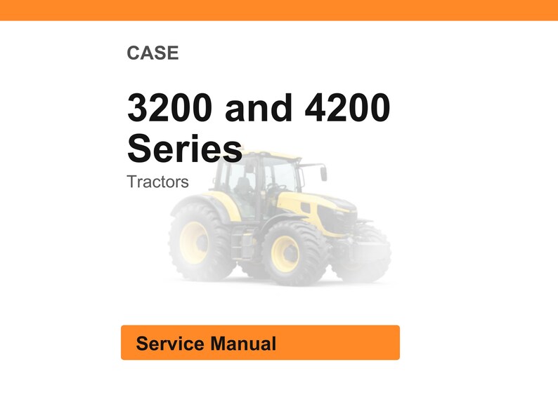 May include: A white background with an orange header and footer. The text reads "CASE" and "3200 and 4200 Series Tractors." A yellow tractor is in the center. The orange button at the bottom says "Service Manual."
