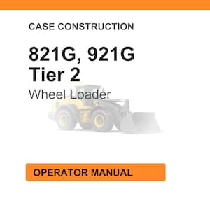 May include: Image of a white background with an orange header and footer. The text "CASE CONSTRUCTION" is at the top. Below, the text reads "821G, 921G Tier 2 Wheel Loader." An illustration of a yellow wheel loader is in the center. The text "OPERATOR MANUAL" is in an orange box.