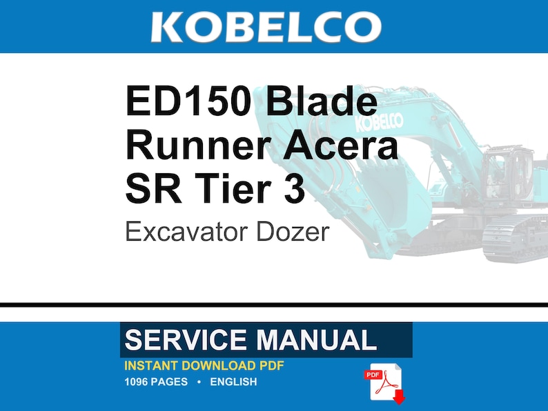 Kobelco ED150 Blade Runner Acera SR Tier 3 Excavator Dozer Service Repair Workshop Manual | Instant PDF Download image 1