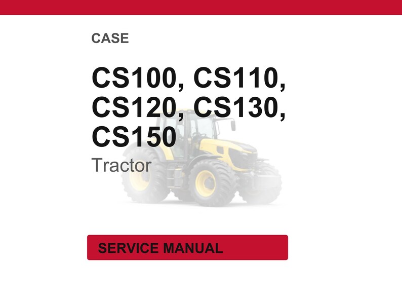 Pode incluir: Imagem de um trator amarelo e preto com o texto "CS100, CS110, CS120, CS130, CS150 Tractor" acima. Um ret&acirc;ngulo vermelho na parte inferior diz "SERVICE MANUAL".