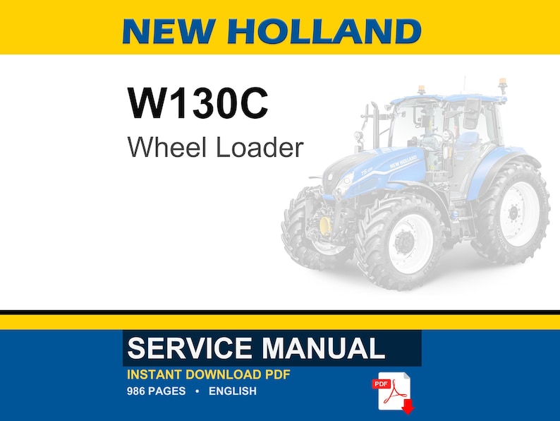 May include: A service manual for a New Holland W130C Wheel Loader. The cover features the brand name in blue and yellow, the model name, and an image of the wheel loader. The bottom banner reads "SERVICE MANUAL".