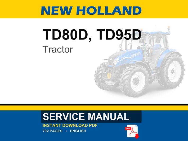 May include: A service manual for New Holland TD80D and TD95D tractors. The document is an instant download PDF, 702 pages long, in English. The cover features the text NEW HOLLAND, TD80D, TD95D, Tractor, SERVICE MANUAL, and a blue tractor image.