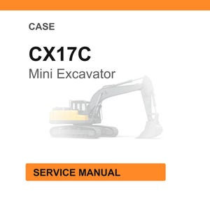 May include: A white background with an orange header and a graphic of a mini excavator. The text reads "CASE CX17C Mini Excavator" and "SERVICE MANUAL" in an orange rectangle.