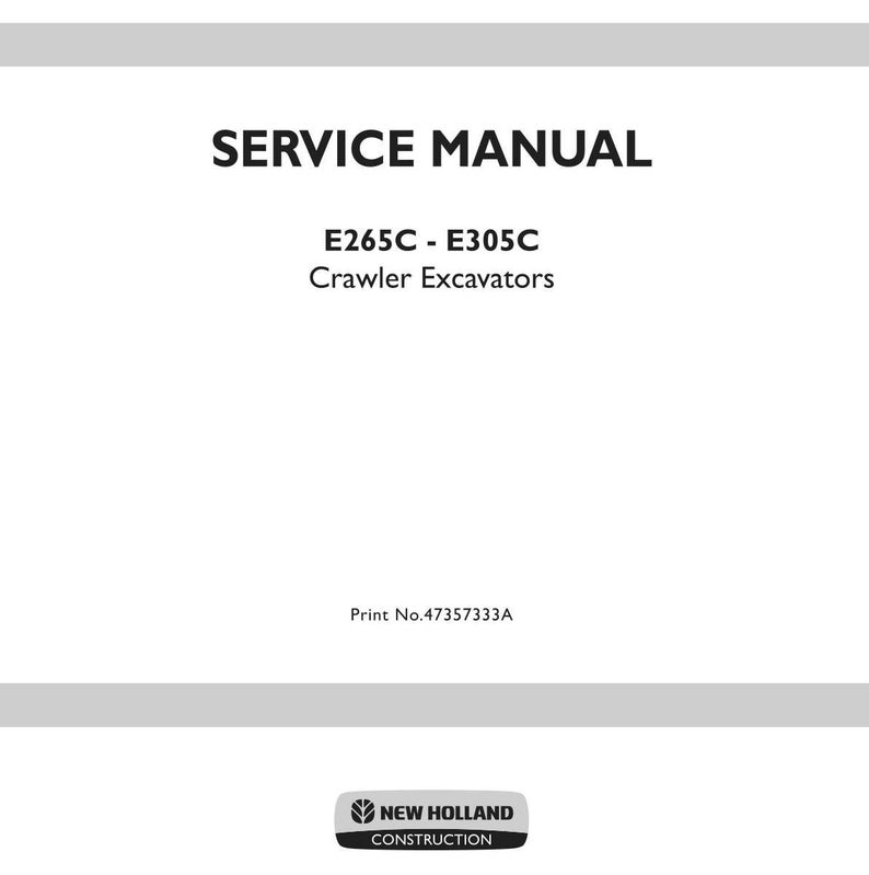 May include: A white service manual cover with the text "SERVICE MANUAL" in bold black letters. Below, it reads "E265C - E305C Crawler Excavators." The bottom of the cover features the New Holland Construction logo.