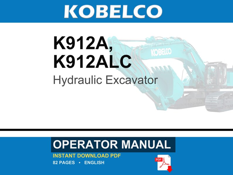 Kobelco K912A, K912ALC Hydraulic Excavator Operator Owners Operation Manual | Instant PDF Download image 1