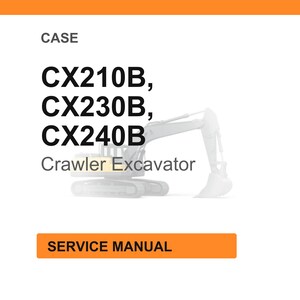 May include: White background with orange header and footer. Text reads "CASE" above "CX210B, CX230B, CX240B" and "Crawler Excavator". A line drawing of an excavator is below the text. The orange rectangle at the bottom says "SERVICE MANUAL".