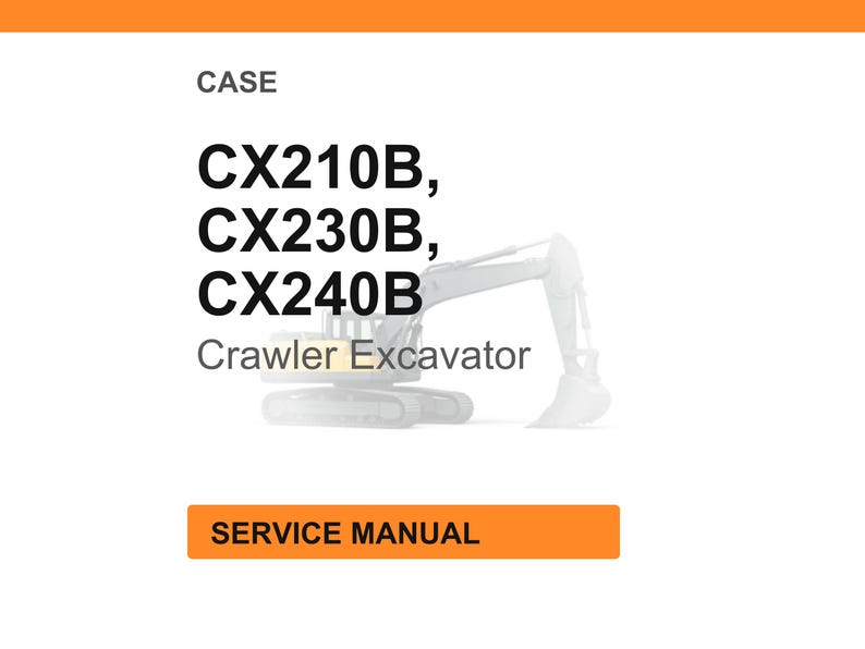 May include: White background with orange header and footer. Text reads "CASE" above "CX210B, CX230B, CX240B" and "Crawler Excavator". A line drawing of an excavator is below the text. The orange rectangle at the bottom says "SERVICE MANUAL".
