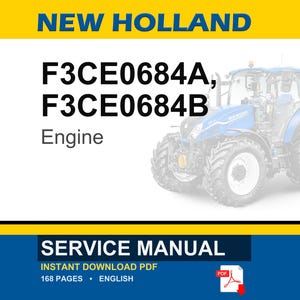 Pu&ograve; includere: Un manuale di assistenza per il motore New Holland F3CE0684A e F3CE0684B. La copertina riporta il testo NEW HOLLAND, F3CE0684A, F3CE0684B, Engine, SERVICE MANUAL, INSTANT DOWNLOAD PDF, 168 PAGES, ENGLISH e un'illustrazione di un trattore blu.