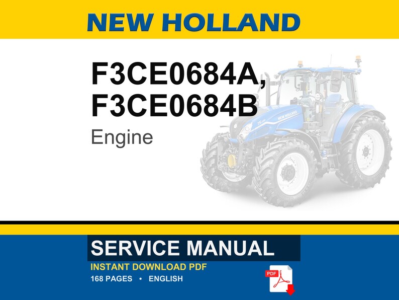 Pu&ograve; includere: Un manuale di assistenza per il motore New Holland F3CE0684A e F3CE0684B. La copertina riporta il testo NEW HOLLAND, F3CE0684A, F3CE0684B, Engine, SERVICE MANUAL, INSTANT DOWNLOAD PDF, 168 PAGES, ENGLISH e un'illustrazione di un trattore blu.