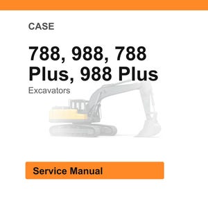 May include: White background with the word "CASE" at the top. Below, the text reads "788, 988, 788 Plus, 988 Plus" and "Excavators". A faded image of an excavator is in the center. The words "Service Manual" are in an orange rectangle.