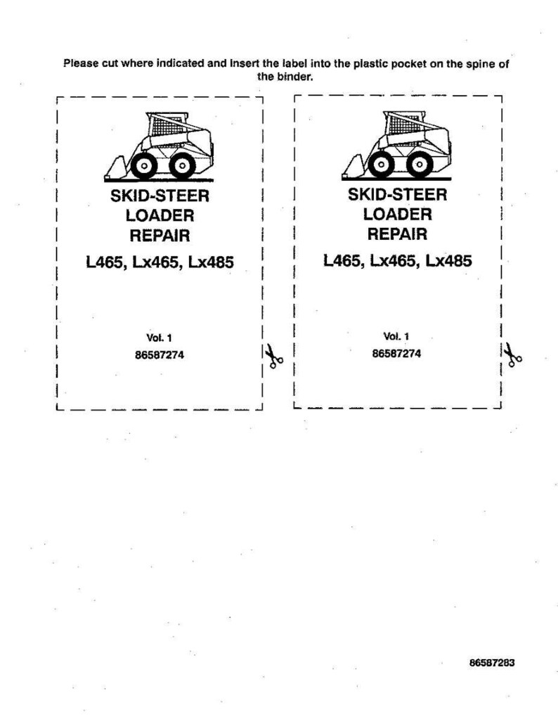 Peut inclure: Un document blanc pr&eacute;sentant deux &eacute;tiquettes rectangulaires identiques entour&eacute;es de lignes pointill&eacute;es et d'ic&ocirc;nes de ciseaux. Chaque &eacute;tiquette affiche un dessin au trait noir d'un chargeur compact, le texte SKID-STEER LOADER REPAIR, L465, Lx465, Lx485, Vol. 1 et 86587274.