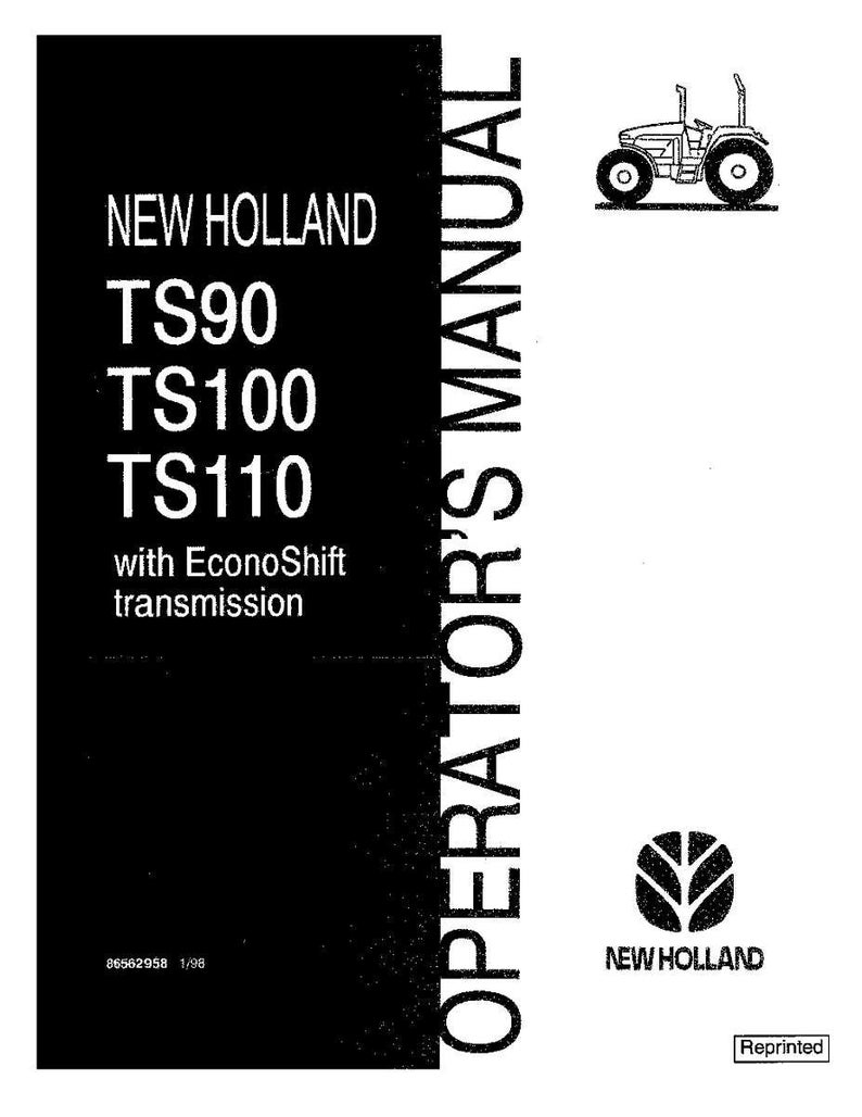May include: A black and white operator's manual for New Holland TS90, TS100, and TS110 tractors with EconoShift transmission. The cover features the New Holland logo, a tractor illustration, the text 86562958 1/98, and the word Reprinted.