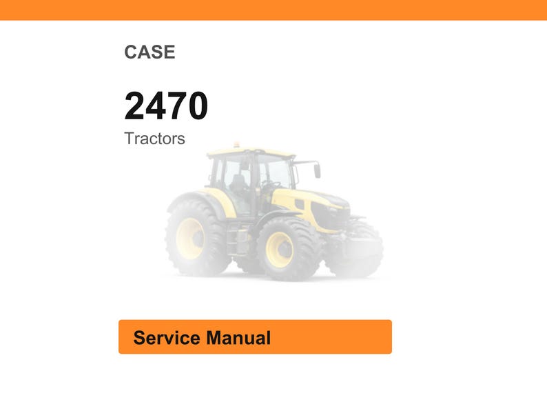 Puede incluir: Imagen de un tractor amarillo y negro. La palabra "CASE" est&aacute; en la parte superior, con "2470" y "Tractors" debajo. Un rect&aacute;ngulo naranja en la parte inferior dice "Service Manual".