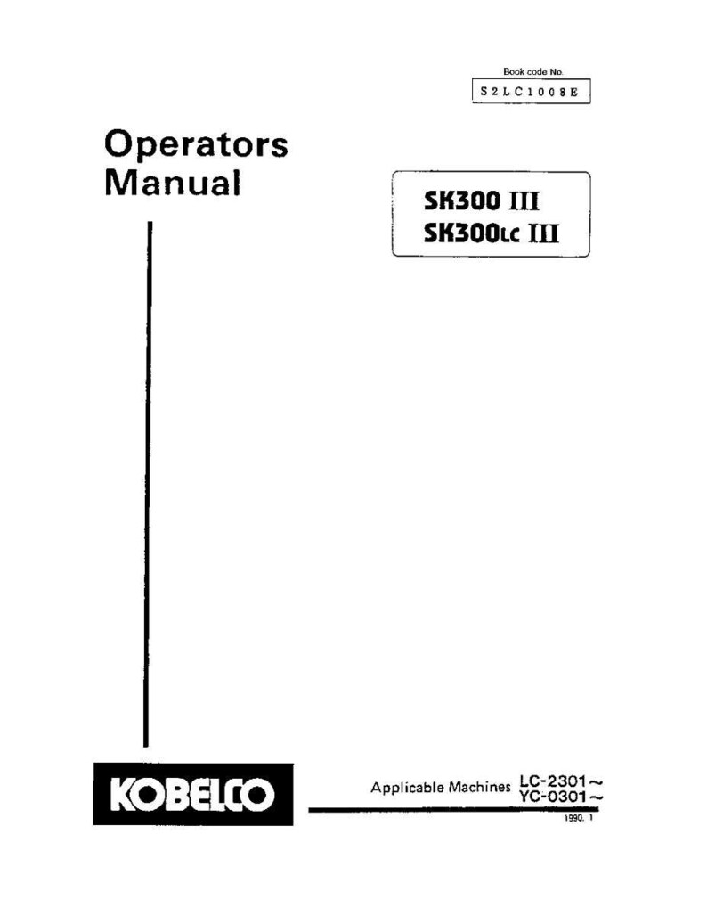 May include: An operators manual for Kobelco SK300 III and SK300lc III machines. The white cover features black text including the title Operators Manual, book code number S2LC1008E, and applicable machines serial numbers LC-2301 and YC-0301.