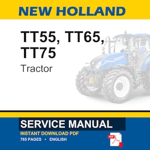 May include: Image of a blue and white New Holland tractor. The image includes the text "NEW HOLLAND" at the top, and "TT55, TT65, TT75 Tractor" below. A service manual graphic is at the bottom.