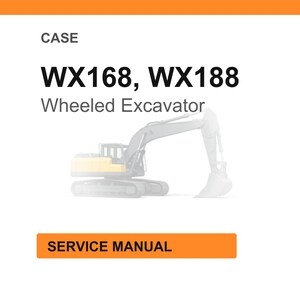 May include: White background with an orange header and footer. The text reads "CASE" and "WX168, WX188 Wheeled Excavator". Below the text is a faded image of a wheeled excavator. The text "SERVICE MANUAL" is in an orange box.