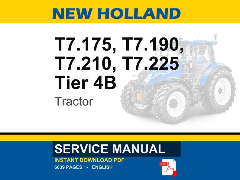 May include: A blue and white New Holland tractor is featured in this image. The text on the image reads "T7.175, T7.190, T7.210, T7.225 Tier 4B Tractor." The image also includes the words "SERVICE MANUAL" and "INSTANT DOWNLOAD PDF".
