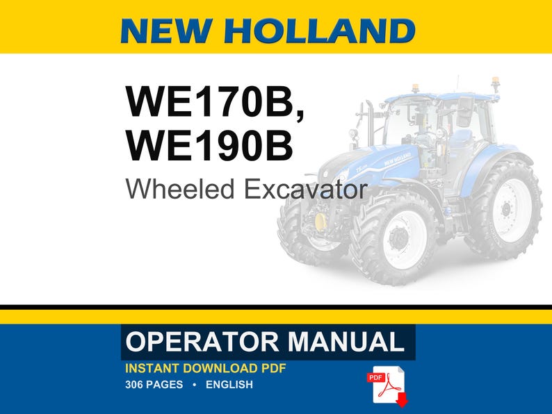 Op de afbeelding: Een bedieningshandleiding voor New Holland WE170B en WE190B mobiele graafmachines. De documentomslag bevat de tekst NEW HOLLAND, WE170B, WE190B, Wheeled Excavator, OPERATOR MANUAL, INSTANT DOWNLOAD PDF, 306 PAGES, ENGLISH en een blauwe graafmachine.