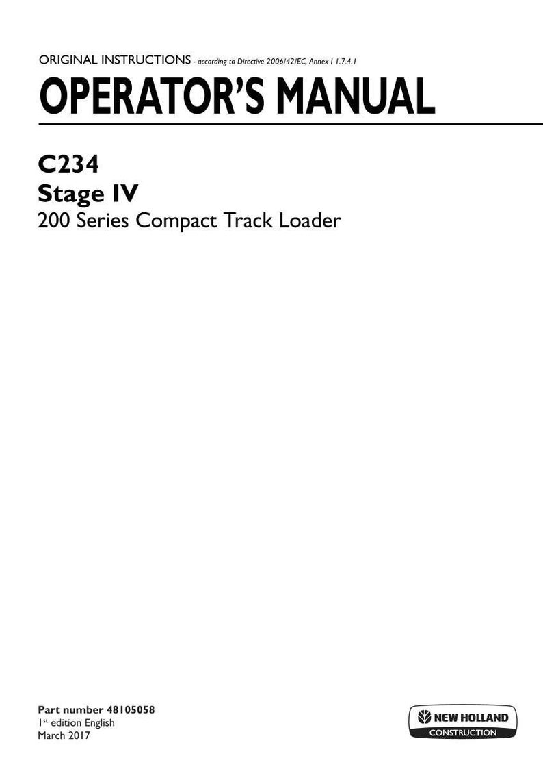 May include: An operator's manual for the New Holland Construction C234 Stage IV 200 Series Compact Track Loader. The white cover features black text, including the part number 48105058, 1st edition English, and the date March 2017.