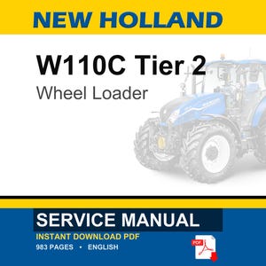 Puede incluir: Imagen de una cargadora de ruedas New Holland W110C Tier 2. La imagen incluye el texto "SERVICE MANUAL" y "INSTANT DOWNLOAD PDF". La imagen tambi&eacute;n incluye el texto "983 PAGES &bull; ENGLISH". Tambi&eacute;n hay un icono PDF.