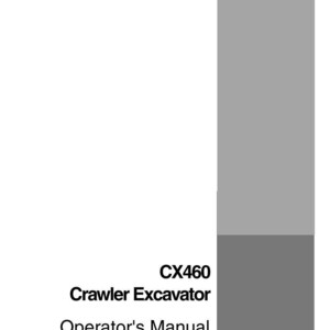 May include: A white and gray manual cover with the text "CX460 Crawler Excavator Operator's Manual". The CASE logo is in the bottom right corner. The manual is for a construction vehicle.