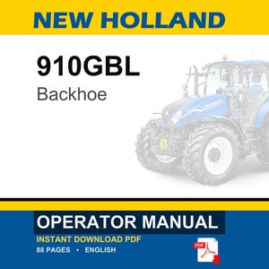 May include: An operator manual for a New Holland 910GBL backhoe. The document cover features the text NEW HOLLAND, 910GBL Backhoe, and OPERATOR MANUAL. It includes a graphic of a blue tractor, indicates 88 pages, and shows a PDF file icon.