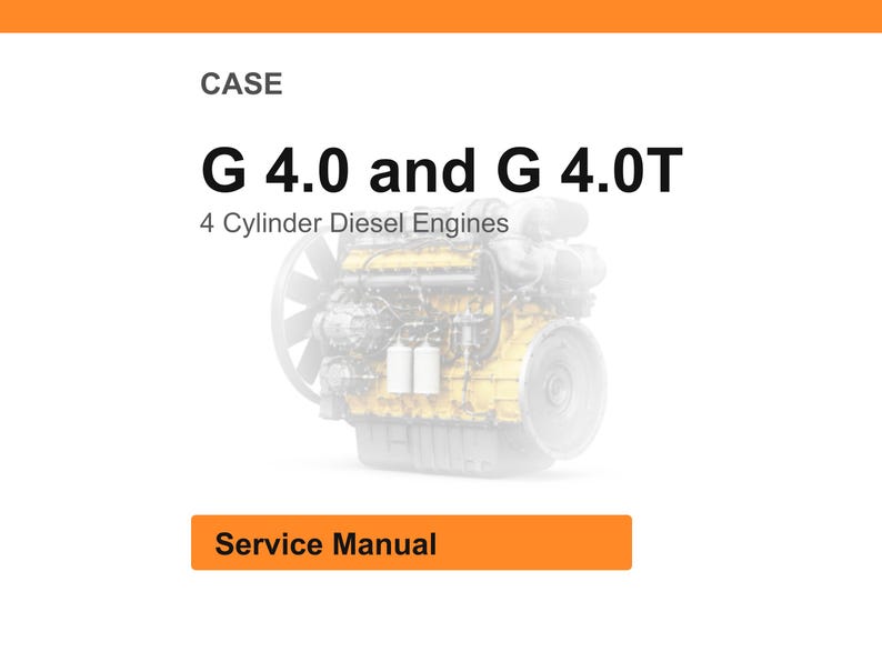 K&ouml;nnte beinhalten: Auf wei&szlig;em Hintergrund steht oben das Wort "CASE". Der Text "G 4.0 and G 4.0T" ist fett schwarz geschrieben. Darunter steht "4 Cylinder Diesel Engines". Ein orangefarbenes Rechteck unten zeigt "Service Manual".