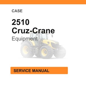 Op de afbeelding: Witte achtergrond met een oranje kop- en voettekst. De tekst luidt "CASE" en "2510 Cruz-Crane Equipment". Een gele en zwarte tractor staat op de achtergrond. De tekst "SERVICE MANUAL" staat in een oranje kader.