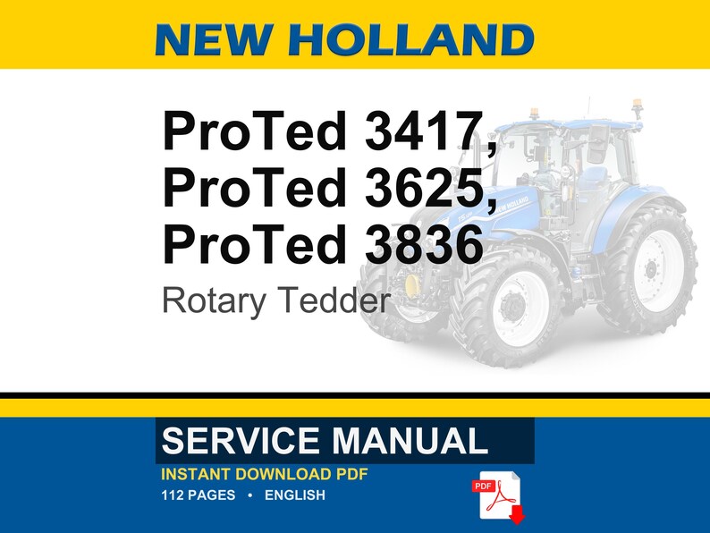 May include: A blue and white New Holland tractor with the text "ProTed 3417, 3625, 3836" and "Rotary Tedder". The image also includes a "Service Manual" banner with "Instant Download PDF" and "112 Pages &bull; English".
