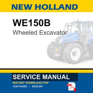 May include: A service manual for a New Holland WE150B Wheeled Excavator. The cover features the text "NEW HOLLAND" in blue and yellow, with the model number and a picture of the excavator. The bottom banner reads "SERVICE MANUAL".