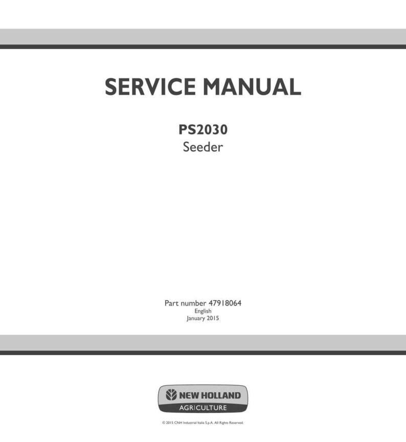 May include: A white service manual with the title "SERVICE MANUAL" in bold black letters. Below the title are the words "PS2030 Seeder". The bottom of the manual has the New Holland Agriculture logo and the text "Part number 47918064 English January 2015".