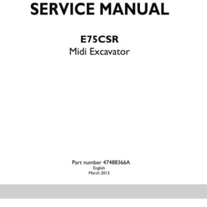 May include: A white service manual cover with the text "SERVICE MANUAL" in bold black letters. Below, it reads "E75CSR Midi Excavator." The part number is 47488366A, and the manual is in English, dated March 2013. A New Holland Construction logo is at the bottom.