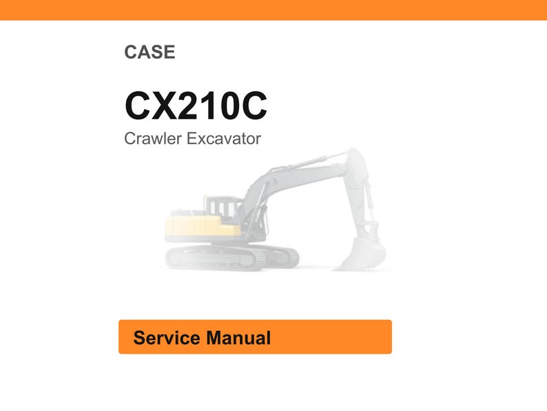 May include: White background with an orange header and footer. The text "CASE" is above the text "CX210C Crawler Excavator". Below is a faded image of a crawler excavator. The text "Service Manual" is in an orange rectangle.