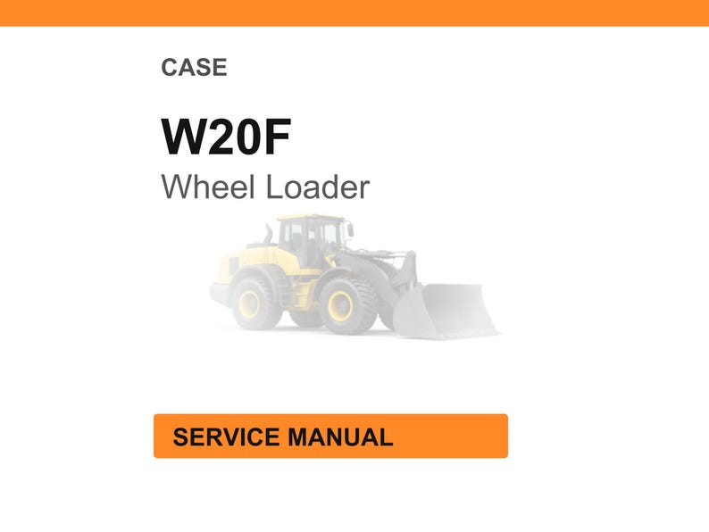 Puede incluir: Fondo blanco con encabezado naranja e imagen borrosa de una cargadora de ruedas amarilla. El texto dice "CASE W20F Wheel Loader" y "SERVICE MANUAL" en un cuadro naranja.
