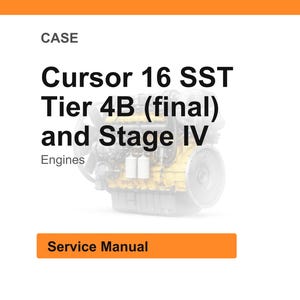 Puede incluir: Fondo blanco con encabezado y pie de p&aacute;gina naranjas. El texto dice "CASE" y "Cursor 16 SST Tier 4B (final) and Stage IV Engines". Debajo del texto hay una imagen descolorida de un motor. Un rect&aacute;ngulo naranja en la parte inferior dice "Service Manual".