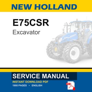 May include: A New Holland E75CSR excavator service manual in PDF format. The image features a blue and white excavator with the text "NEW HOLLAND" at the top. The manual is labeled "SERVICE MANUAL" with "INSTANT DOWNLOAD PDF" and "1995 PAGES &bull; ENGLISH".