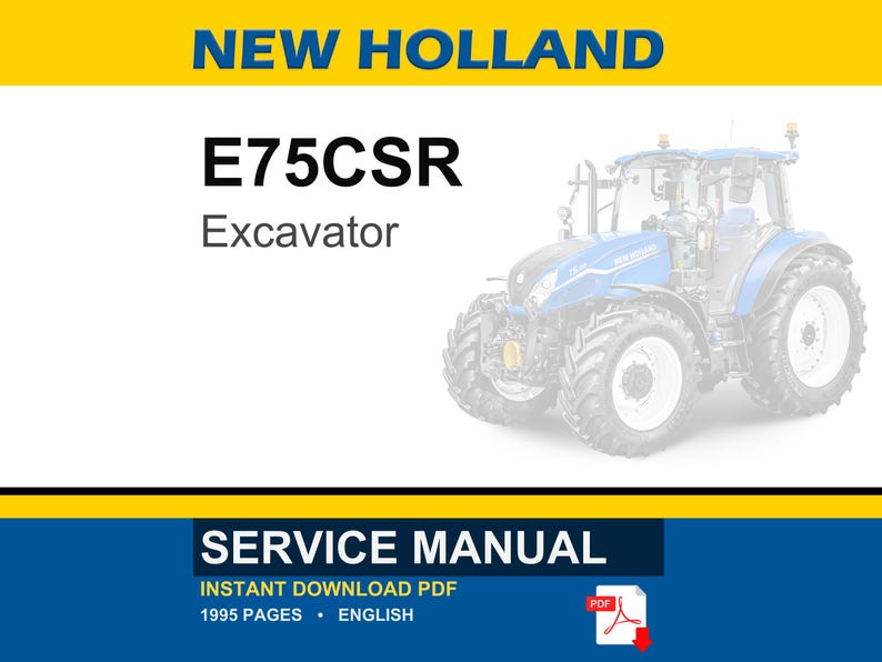 May include: A New Holland E75CSR excavator service manual in PDF format. The image features a blue and white excavator with the text "NEW HOLLAND" at the top. The manual is labeled "SERVICE MANUAL" with "INSTANT DOWNLOAD PDF" and "1995 PAGES &bull; ENGLISH".