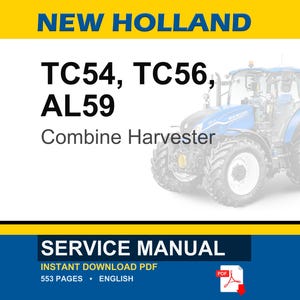 Pu&ograve; includere: Immagine di una mietitrebbia New Holland con il testo "TC54, TC56, AL59 Combine Harvester". L'immagine include anche il testo "SERVICE MANUAL" e "INSTANT DOWNLOAD PDF". Lo sfondo &egrave; bianco.
